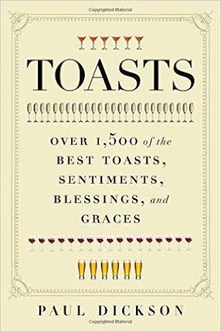 TOASTS: OVER 1500 OF THE BEST TOASTS, SENTIMENTS, BLESSINGS, AND GRACES